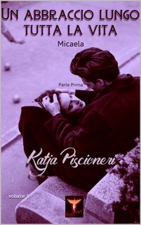 Katja Piscioneri - Un abbraccio lungo tutta la vita Vol. 1. Micaela (2022)