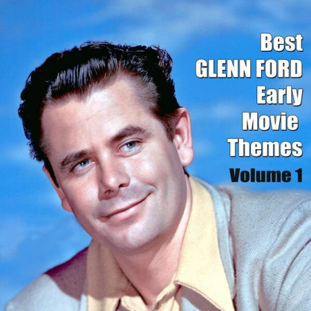 VA - Best GLENN FORD Early Movie Themes Vol 1 (2022)