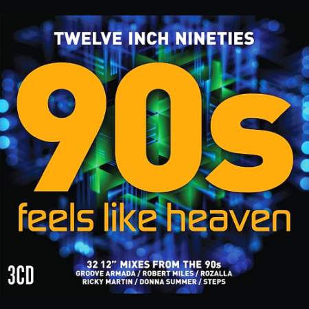 VA   Twelve Inch 90s: Feels Like Heaven (2017)