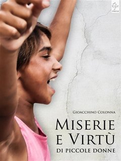 Gioacchino Colonna - Miserie e Virtù di Piccole Donne (2015)