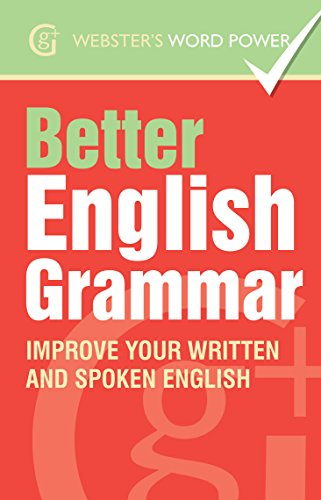 Webster's Word Power: Better English Grammar: Improve Your Written and Spoken English