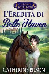 Catherine Bilson – Le Spose di Belle Haven Vol. 0. L’Eredità di Belle Haven (2026)