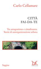 Carlo Cellamare – Città fai-da-te (2020)