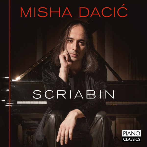 Alexander Scriabin, Misha Dacić • Piano Music (2018)  .flac  48.0 kHz 24 bits
