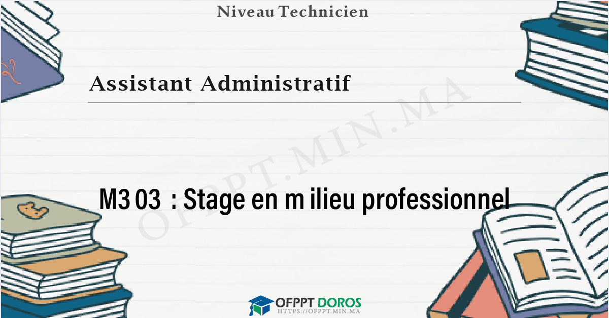 Couverture du cours OFPPT Assistant Administratif Stage en milieu professionnel M303 - Assistant Administratif option Gestion (3ème année)