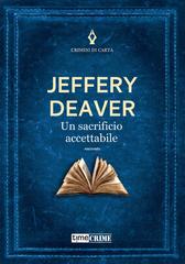 Jeffery Deaver – Un sacrificio accettabile (2022)