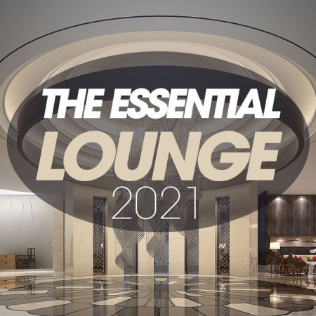 Various Artists - The Essential Lounge 2021 (2021)