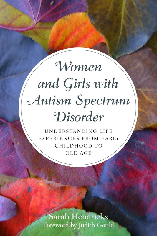 Sarah Hendrickx Women and Girls with Autism Spectrum Disorder
