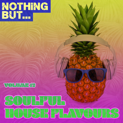 VA - Nothing But... Soulful House Flavours Vol. 12 (2019)