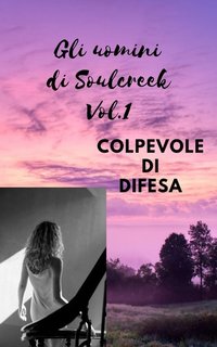 E.L. Young - Gli uomini di Soulcreek Vol. 1. Colpevole di difesa (2023)
