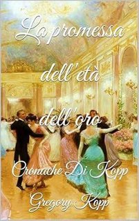 Gregory Kopp - La promessa dell'età dell'oro. Cronache Di Kopp, #10 (2024)