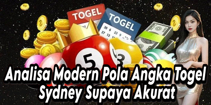 Analisa Modern Pola Angka Togel Sydney Supaya Akurat