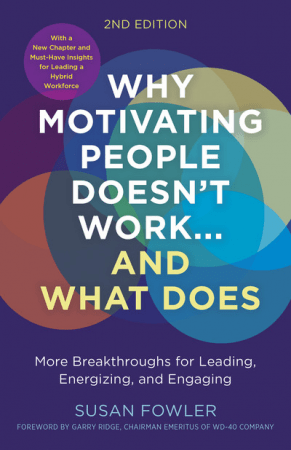 Why Motivating People Doesn't Work.and What Does, Second Edition