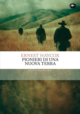 Ernest Haycox - Pionieri di una nuova terra (2026)
