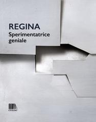 Stefania Bossi, Valentina Cane, Michele Tavola – Regina. Sperimentatrice geniale (2026)