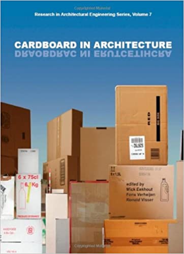 Cardboard in Architecture  Volume 7 Research in Architectural Engineering Series