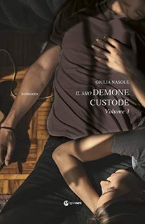Giulia Nasole - Il mio demone custode. Volume 3 (ROSA CIPRIA) (2020)