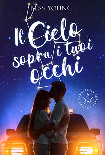 Bess Young - Arizona 1. Il cielo sopra i tuoi occhi (2022)