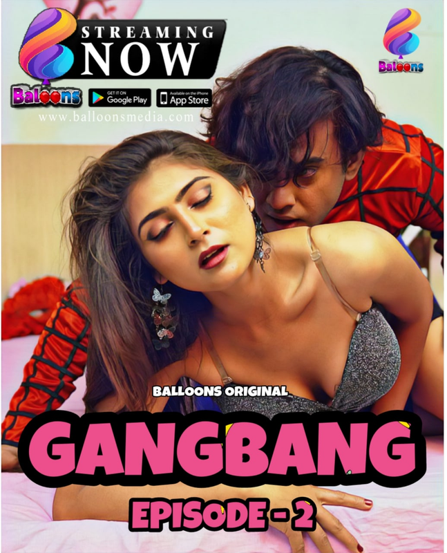  Gang Bang (2020) UNRATED 720p HEVC HDRip Balloons Hindi S01E02 Hot Web Series x265 AAC [250MB] Full Movie Download