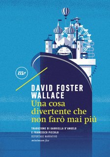 David Foster Wallace - Una cosa divertente che non farò mai più (2010)