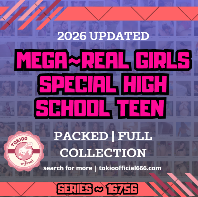 💦OFFICIAL ORIGINAL💦MEGA💦real girls special high school teen 💦16756