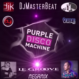 Machine - Purple Disco Machine (Le Groove Megamix) Purple-Disco-Machine-Le-Groove-Megamix-Mixed-by-Dj-Master-Beat