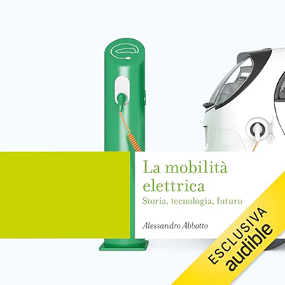 Alessandro Abbotto - La mobilità elettrica꞉ Storia, tecnologia, futuro (2024) (mp3 - 128 kbps)