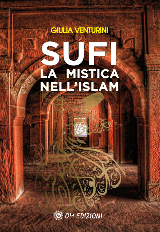 Giulia Venturini – Sufi. La mistica nell’Islam (2021) Giulia Venturini – Sufi. La mistica nell’Islam (2021)