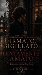 Keil Armstrong, Mabel Crowe – Firmato, Sigillato E Lentamente Amato. Libro uno (2026)