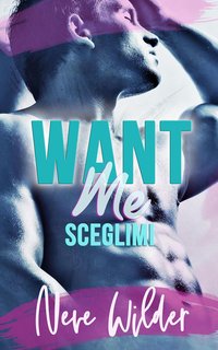Neve Wilder - Extracurricular Activities Vol. 1. Want Me. Sceglimi (2024)