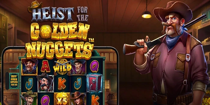 Panduan Spin Slot Heist For The Golden Nuggets Agar Auto Menang