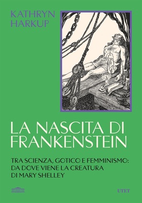 Kathryn Harkup - La nascita di Frankenstein (2025)