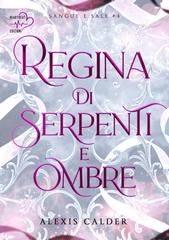 Alexis Calder – Sangue e sale Vol. 4. Regina di serpenti e ombre (2026)