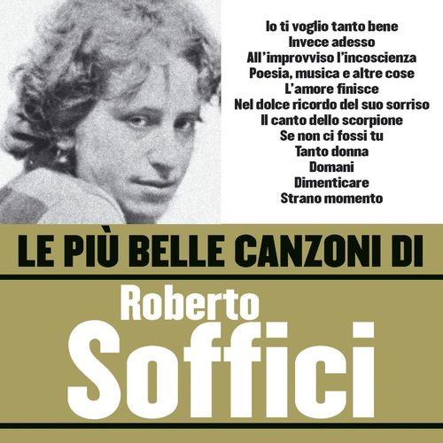 Roberto Soffici - Le più belle canzoni di Roberto Soffici [Album] (Fonit Cetra WMI, 2006) FLAC