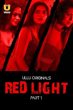 [18+] Red Light (2024) S01 Hindi Ullu WEB-DL 1080p – 720p – 480p Download