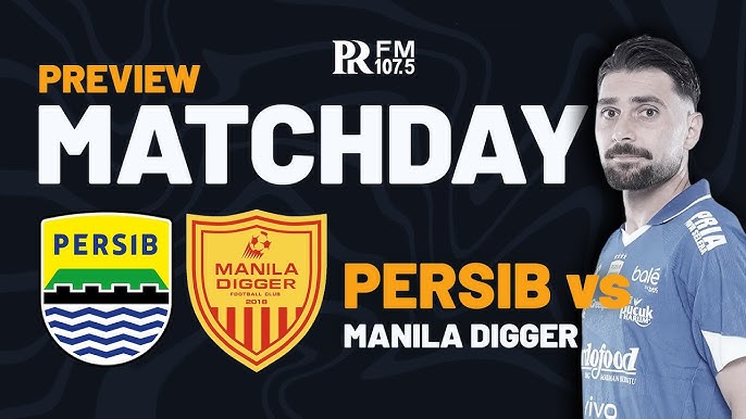 Persib Bandung vs Manila Digger FC, 19h00 ngày 13/08