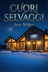 June Wilder – Heart of Stone. Stone Creek Legacy Vol. 15. Cuori Selvaggi (2026)