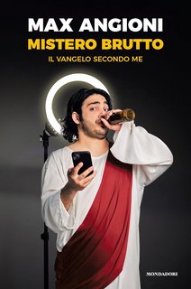 Max Angioni - Mistero brutto: Il vangelo secondo me (2023)