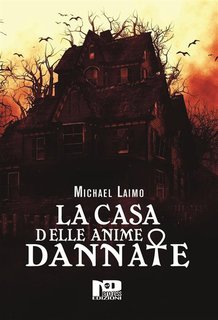 Michael Laimo - La casa delle anime dannate (2024)