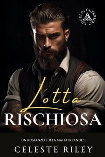 Celeste Riley - Cuori di Guerriero Vol. 2. Lotta Rischiosa (2023)