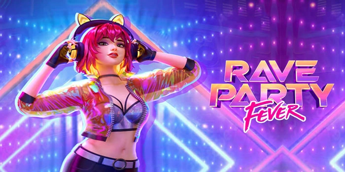 Waktu Emas Untuk Menang Besar Di Slot Rave Party Fever