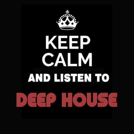 VA   Keep Calm and Listen To: Deep House (2020)