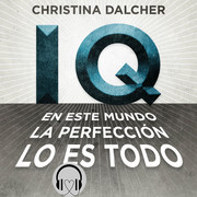Christina Dalcher IQ - Christina Dalcher - IQ En este mundo la perfección lo es todo - Voz Humana