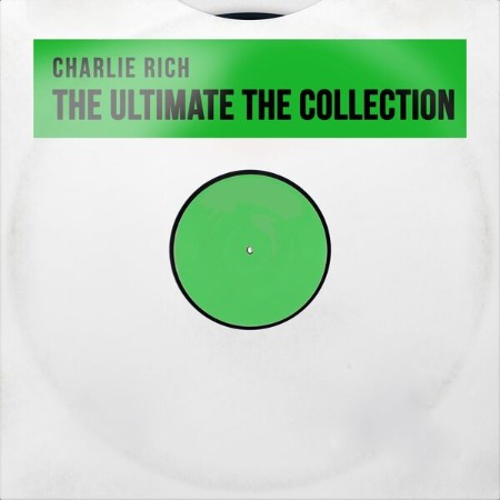 Charlie Rich - The Ultimate the Collection (2025)