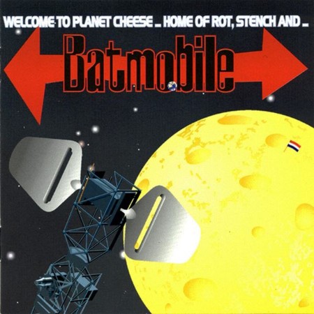 Batmobile - Welcome To Planet Cheese (1997)