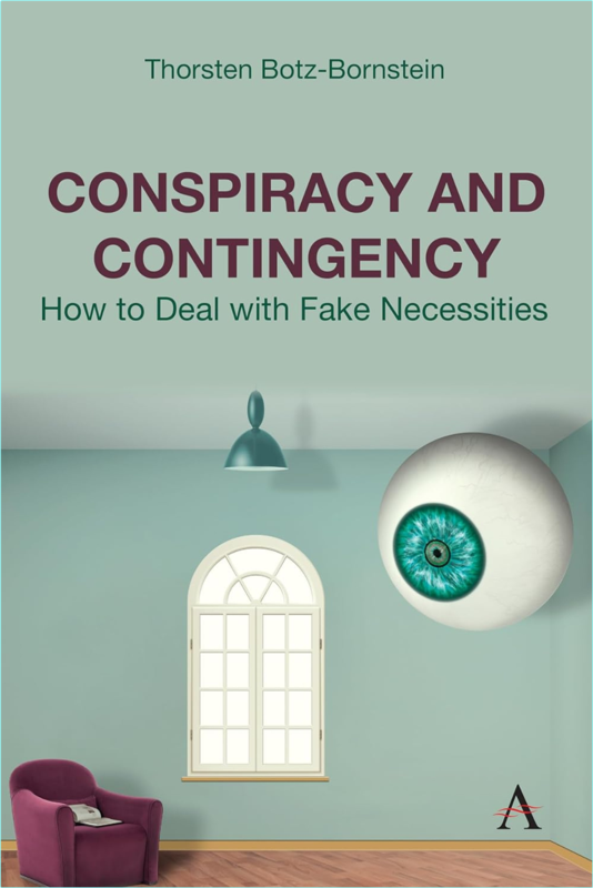 Conspiracy And Contingency How To Deal With Fake Necessities (Botz-Bornstein, Thorsten) Conspiracy And Contingency How To Deal With Fake Necessities (Botz-Bornstein, Thorsten)