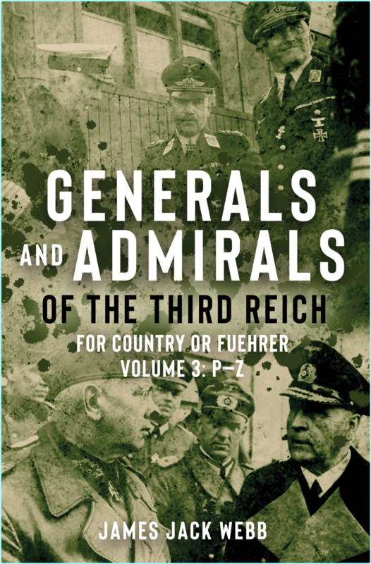 Generals And Admirals Of The Third Reich Volume 3 PZ For Country Or Fuehrer (James “Jack” Webb;)