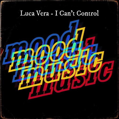 Luca Vera - I Can't Control (2026)