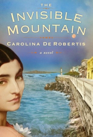 Book Review: The Invisible Mountain by Carolina de Robertis Book Review: The Invisible Mountain by Carolina de Robertis