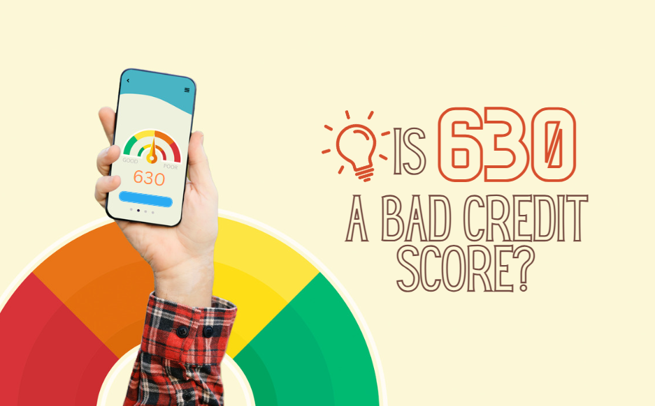 Decoding the Digits: Is 630 a Bad Credit Score?